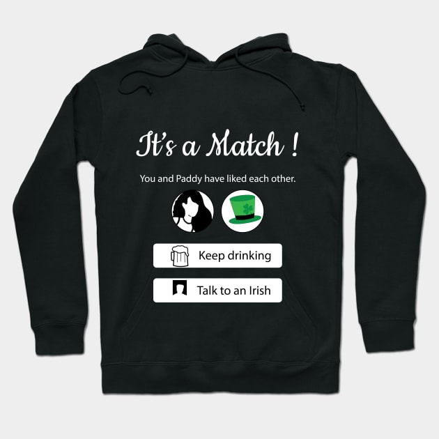 Hilarious st Patricks day shirt It's a match t-shirt women - funny online dating shirt - gift for her Hoodie by ayelandco